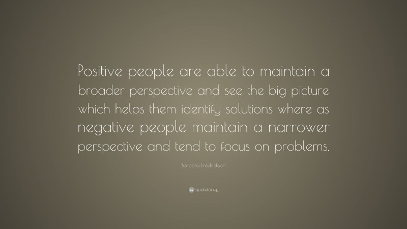 Barbara Fredrickson Quote: “Positive people are able to maintain a ...