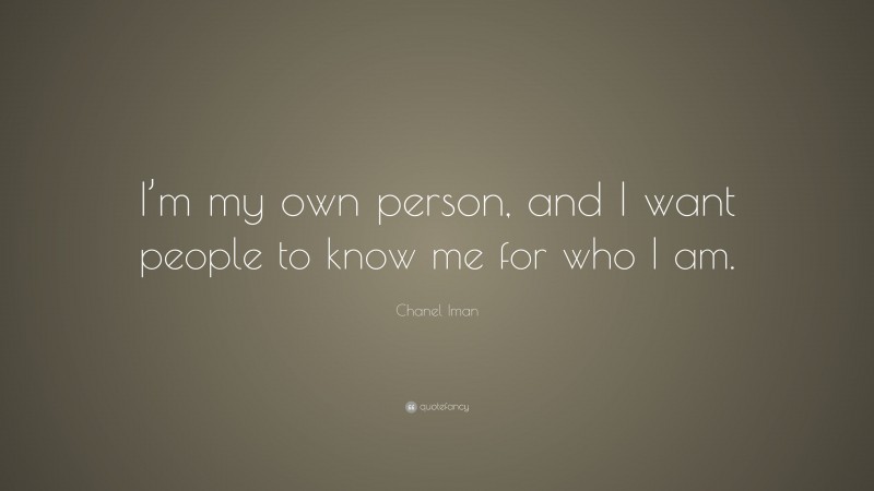 Chanel Iman Quote: “I’m my own person, and I want people to know me for who I am.”