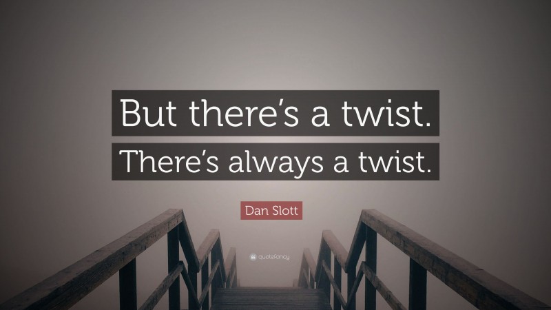 Dan Slott Quote: “But there’s a twist. There’s always a twist.”