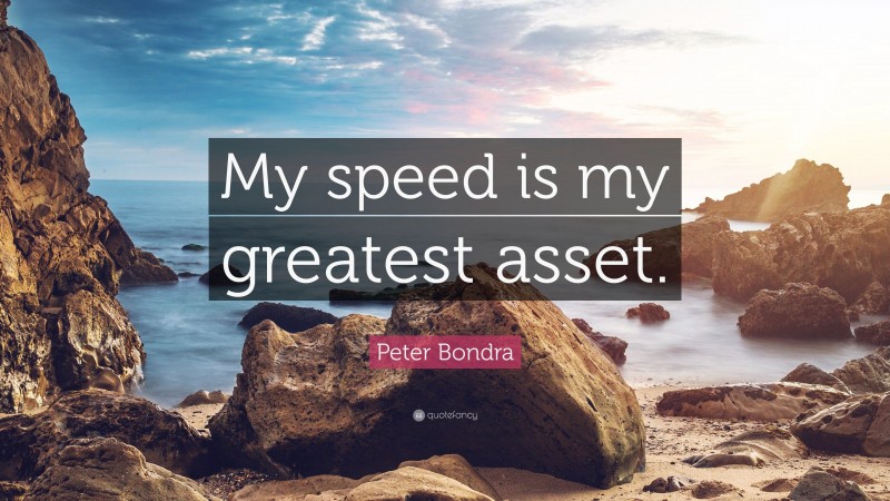 Peter Bondra Quote: “My speed is my greatest asset.”