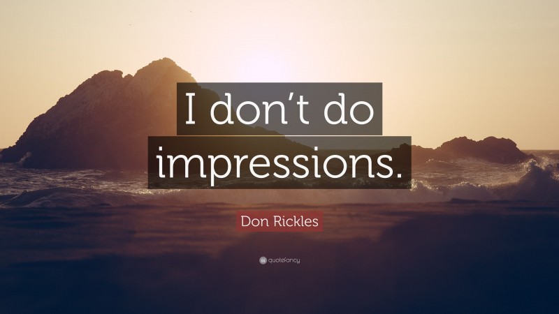 Don Rickles Quote: “I don’t do impressions.”
