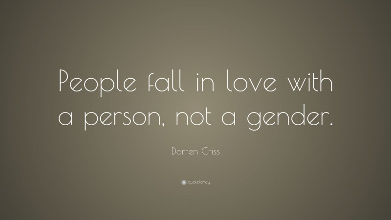 Darren Criss Quote: “People fall in love with a person, not a gender.”