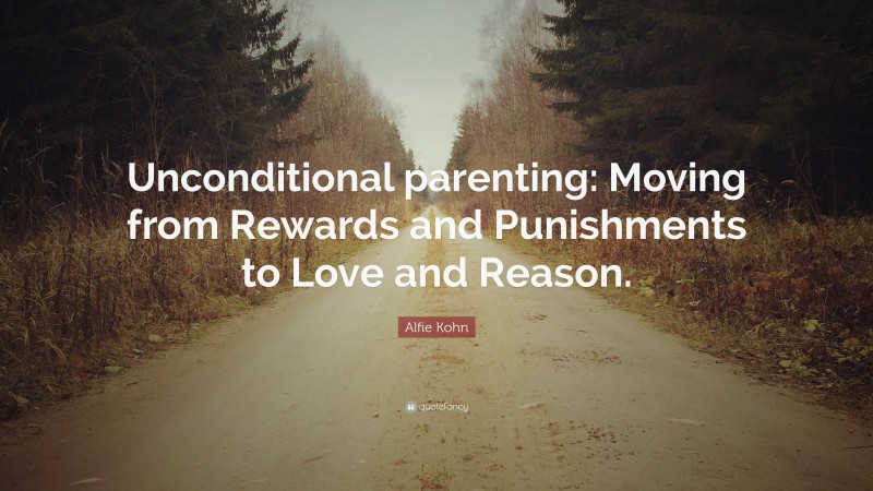 unconditional parenting by alfie kohn