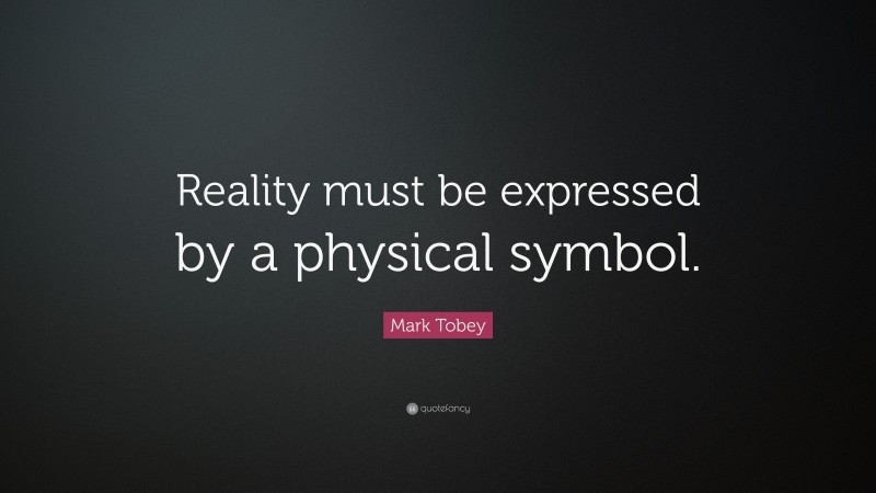 Mark Tobey Quote: “Reality must be expressed by a physical symbol.”