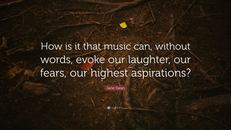 C. S. Lewis Quote: “How is it that music can, without words, evoke our laughter, our fears, our highest aspirations?”