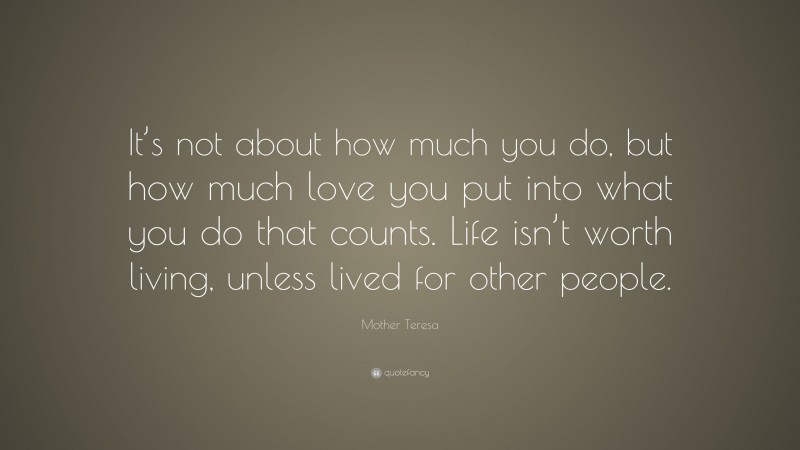 Mother Teresa Quote “its Not About How Much You Do But How Much Love You Put Into What You Do 9648
