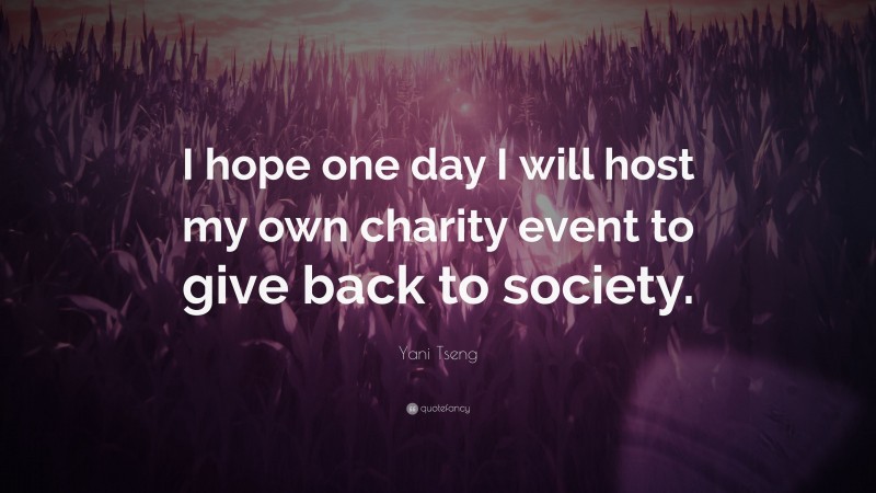 Yani Tseng Quote: “I hope one day I will host my own charity event to give back to society.”