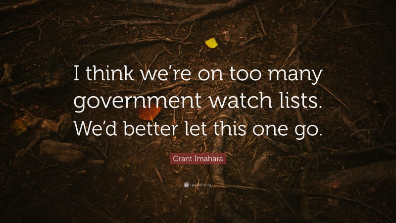 Grant Imahara Quote: “I think we’re on too many government watch lists. We’d better let this one go.”