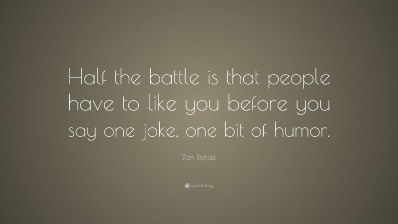 Don Rickles Quote: “Half the battle is that people have to like you before you say one joke, one bit of humor.”