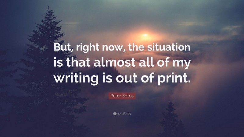Peter Sotos Quote: “But, right now, the situation is that almost all of my writing is out of print.”