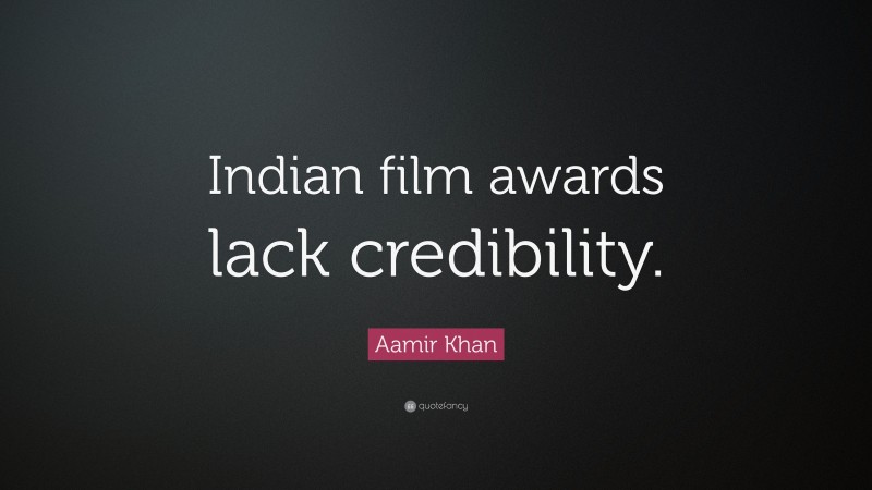 Aamir Khan Quote: “Indian film awards lack credibility.”