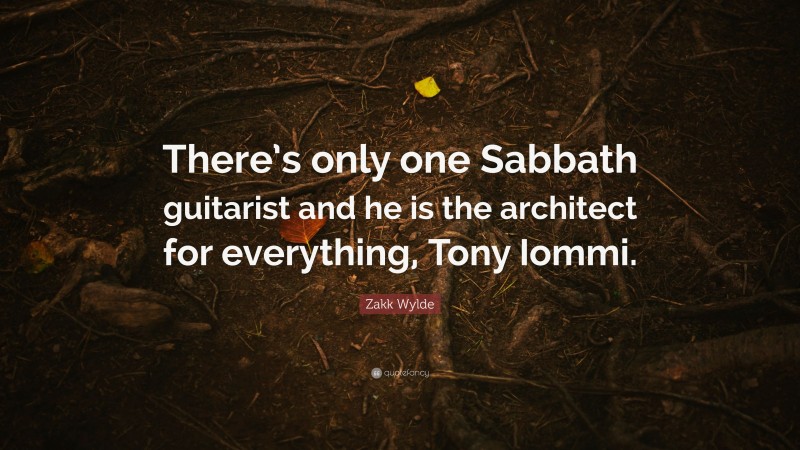 Zakk Wylde Quote: “There’s only one Sabbath guitarist and he is the architect for everything, Tony Iommi.”
