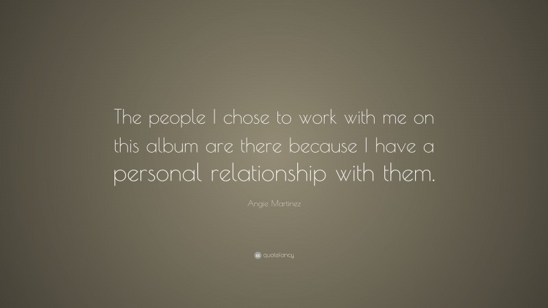 Angie Martinez Quote: “The people I chose to work with me on this album are there because I have a personal relationship with them.”