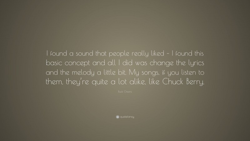 Buck Owens Quote: “I found a sound that people really liked – I found ...