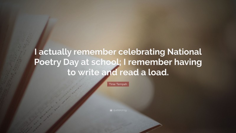 Tinie Tempah Quote: “I actually remember celebrating National Poetry Day at school; I remember having to write and read a load.”