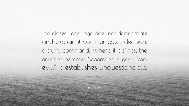 herbert-marcuse-quote-the-closed-language-does-not-demonstrate-and