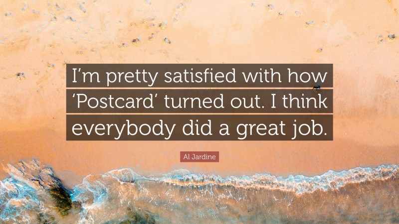 Al Jardine Quote: “I’m pretty satisfied with how ‘Postcard’ turned out. I think everybody did a great job.”