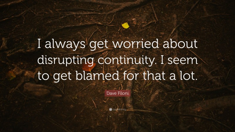 Dave Filoni Quote: “I always get worried about disrupting continuity. I seem to get blamed for that a lot.”