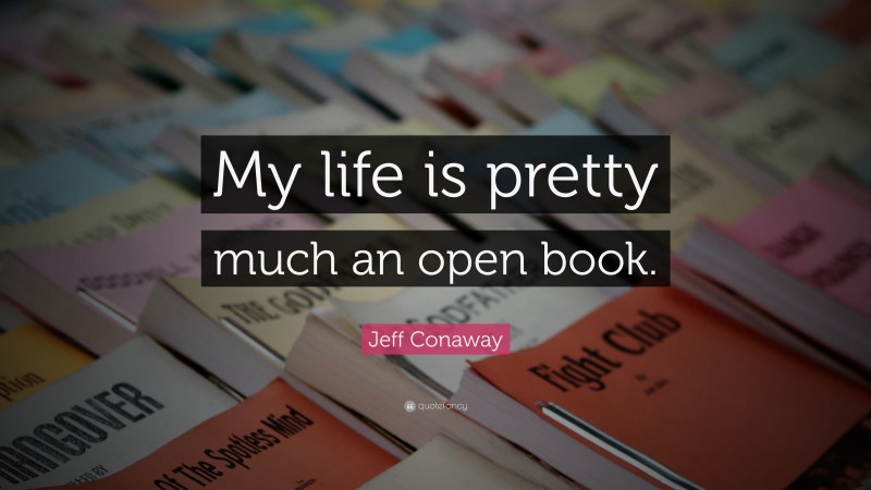 Jeff Conaway Quote: “My life is pretty much an open book.”