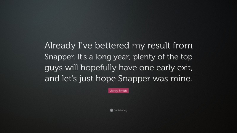 Jordy Smith Quote: “Already I’ve bettered my result from Snapper. It’s a long year; plenty of the top guys will hopefully have one early exit, and let’s just hope Snapper was mine.”