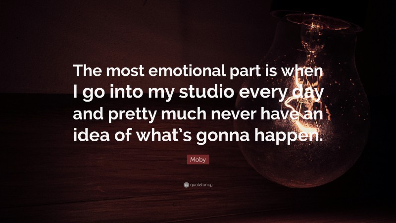 Moby Quote: “The most emotional part is when I go into my studio every day and pretty much never have an idea of what’s gonna happen.”