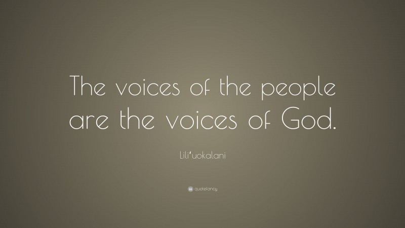 Liliʻuokalani Quote: “The voices of the people are the voices of God.”