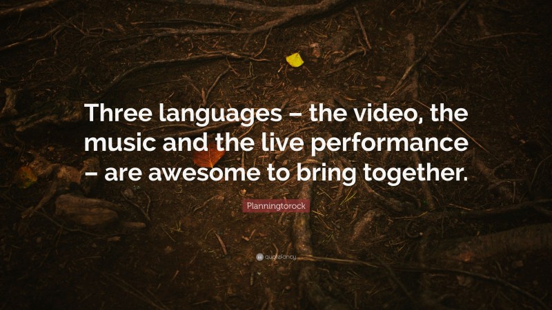 Planningtorock Quote: “Three languages – the video, the music and the live performance – are awesome to bring together.”