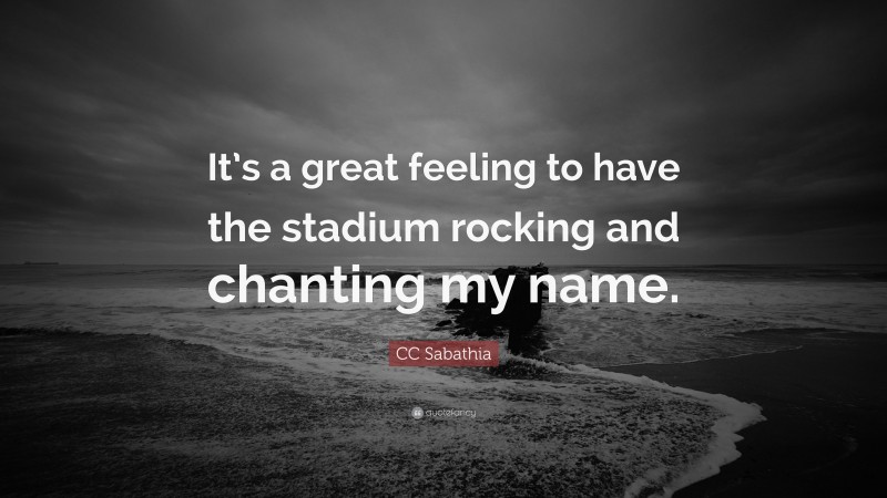 CC Sabathia Quote: “It’s a great feeling to have the stadium rocking and chanting my name.”