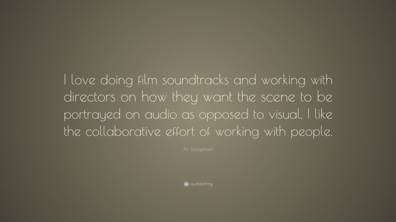 Al Jourgensen Quote: “I love doing film soundtracks and working with directors on how they want the scene to be portrayed on audio as opposed to visual. I like the collaborative effort of working with people.”