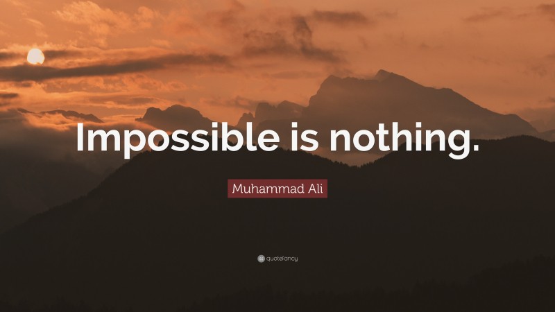 Were doing nothing. Мухаммед Али Impossible is nothing. Impossible is nothing Ali. Impossible is nothing заставка. Muhammad Ali цитаты.