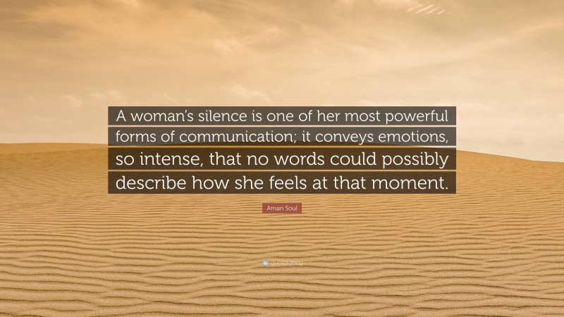 Amari Soul Quote: “A woman’s silence is one of her most powerful forms ...