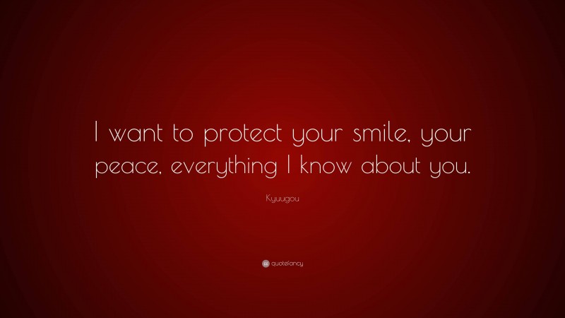 Kyuugou Quote: “I want to protect your smile, your peace, everything I know about you.”