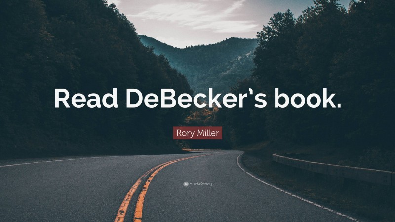 Rory Miller Quote: “Read DeBecker’s book.”