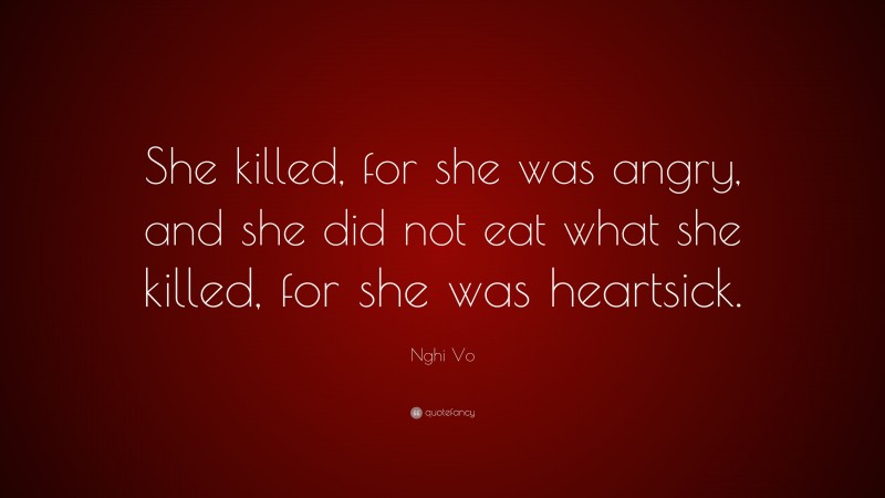 Nghi Vo Quote: “She killed, for she was angry, and she did not eat what she killed, for she was heartsick.”