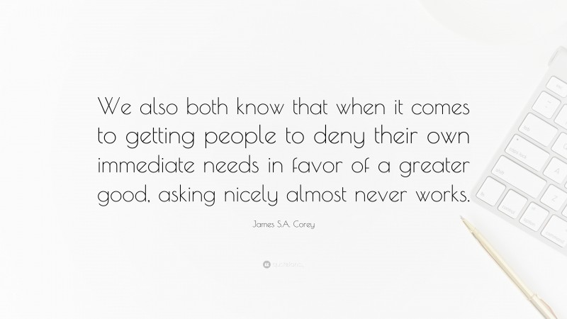 James S.A. Corey Quote: “We also both know that when it comes to ... 