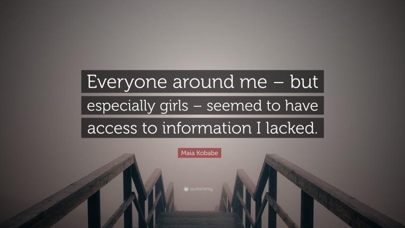 Maia Kobabe Quote: “Everyone around me – but especially girls – seemed to have access to information I lacked.”