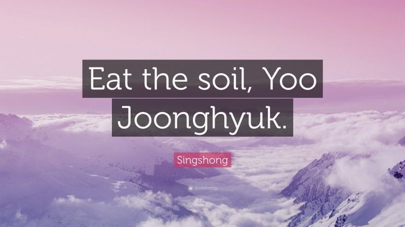 Singshong Quote: “Eat the soil, Yoo Joonghyuk.”