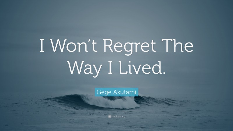 Gege Akutami Quote: “I Won’t Regret The Way I Lived.”