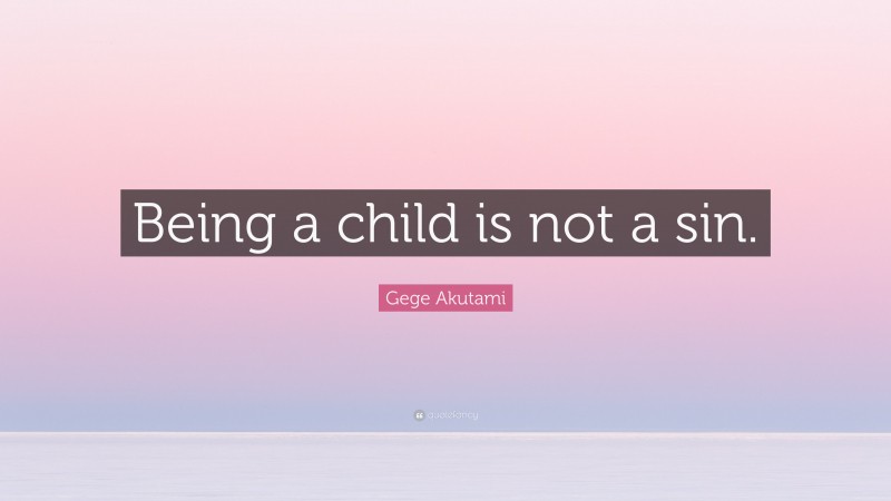 Gege Akutami Quote: “Being a child is not a sin.”