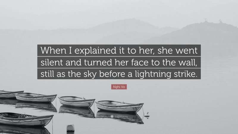 Nghi Vo Quote: “When I explained it to her, she went silent and turned her face to the wall, still as the sky before a lightning strike.”