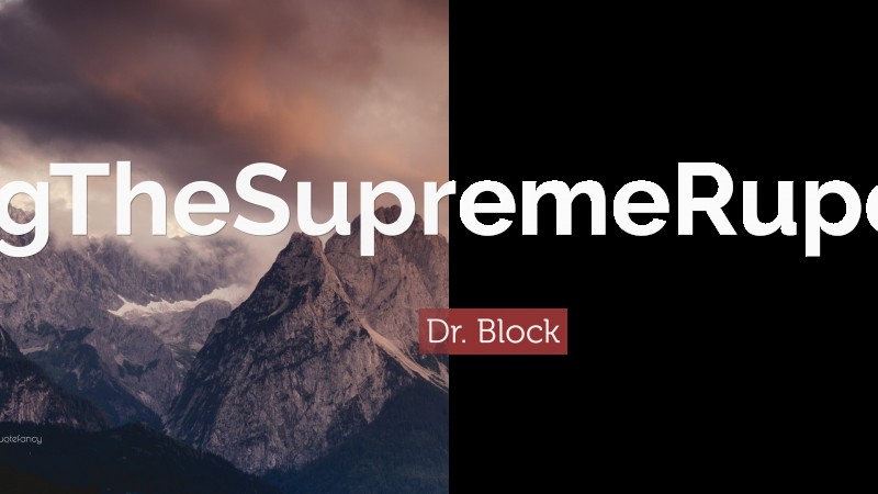 Dr. Block Quote: “BoYangTheSupremeRupertRebel.”