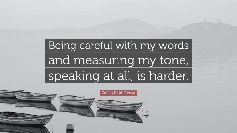 Zalika Reid-Benta Quote: “Being careful with my words and measuring my tone, speaking at all, is harder.”