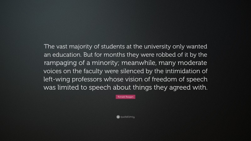 Ronald Reagan Quote: “The vast majority of students at the university ...