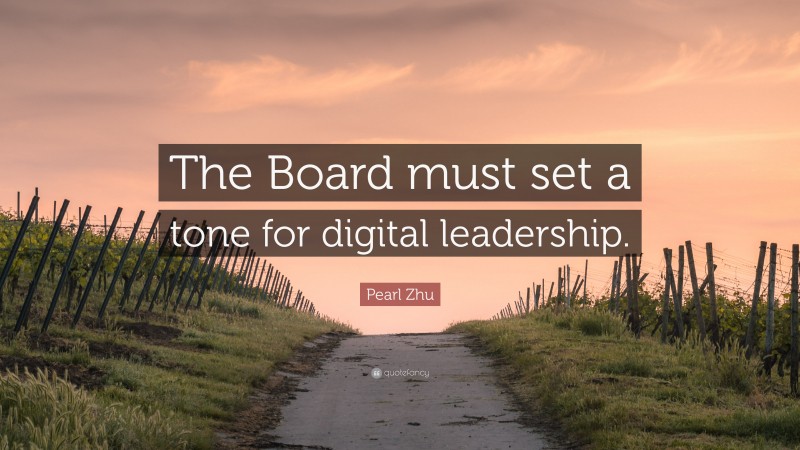 Pearl Zhu Quote: “The Board must set a tone for digital leadership.”