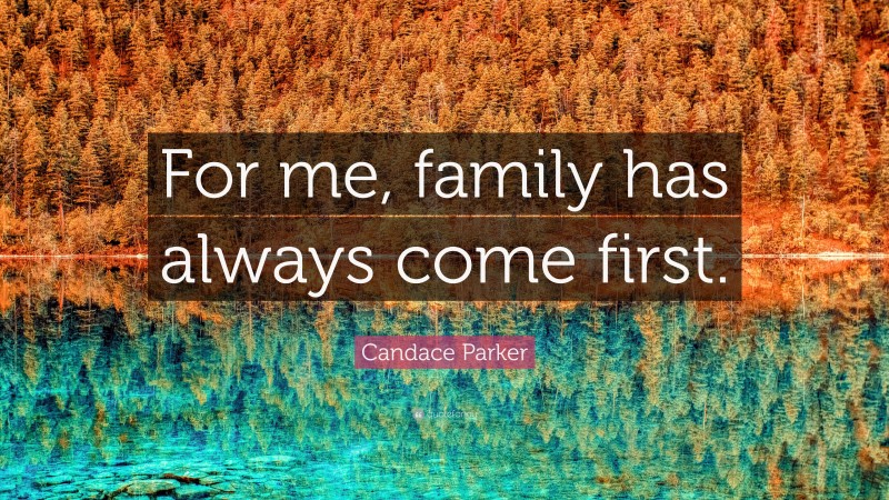 Candace Parker Quote: “For me, family has always come first.”