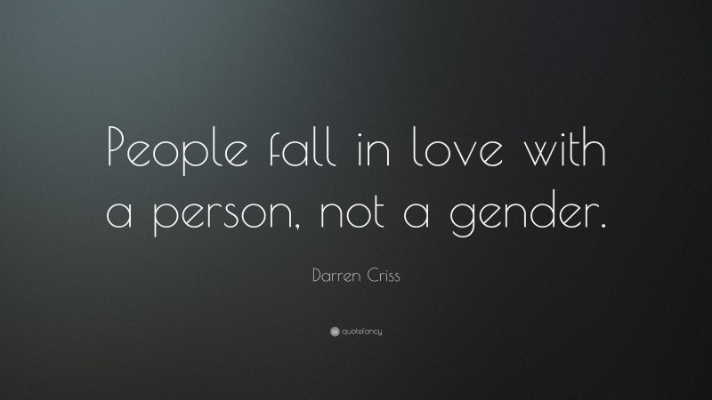 Darren Criss Quote: “People fall in love with a person, not a gender.”