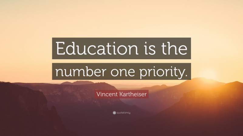 Vincent Kartheiser Quote: “Education is the number one priority.”