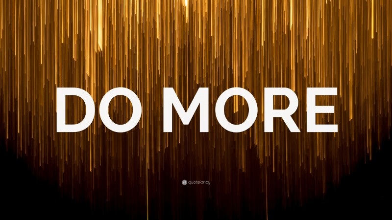 Motivational Wallpapers: “DO MORE”