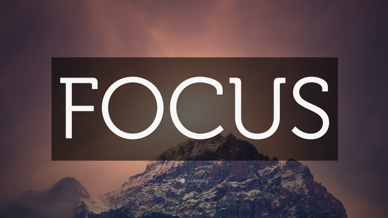 “FOCUS” Wallpaper by QuoteFancy