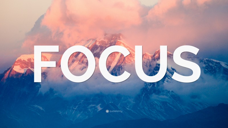 “FOCUS” Wallpaper by QuoteFancy